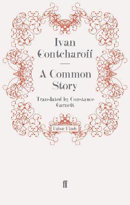 Constance Garnett, Ivan Gontcharoff - Common Story, Häftad