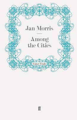 Jan Morris - Among the Cities, Häftad