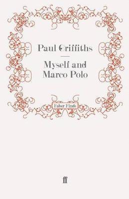 Paul Griffiths - Myself and Marco Polo, Häftad