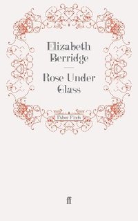 bokomslag Rose Under Glass
