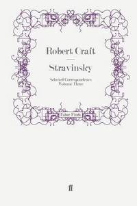 bokomslag Stravinsky: Selected Correspondence Volume 3