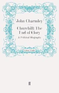 bokomslag Churchill: The End of Glory