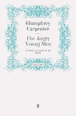 Humphrey Carpenter - Angry Young Men, Häftad