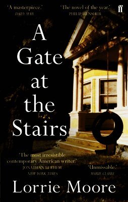 Lorrie Moore - Gate at the Stairs, Häftad