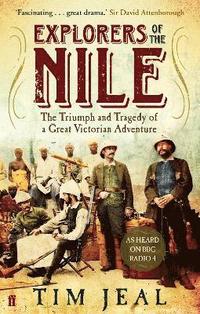 bokomslag Explorers of the nile - the triumph and tragedy of a great victorian advent