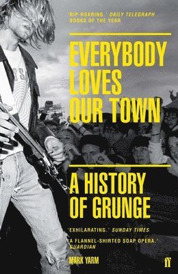 Mark Yarm - Everybody Loves Our Town, Häftad