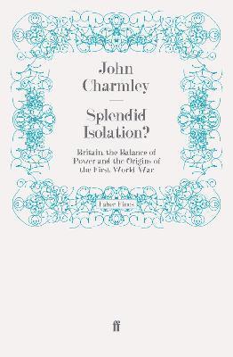 John Charmley - Splendid Isolation?, Häftad