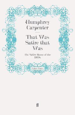 Humphrey Carpenter - That Was Satire that Was, Häftad