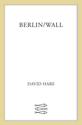 David Hare - Berlin/Wall, Häftad