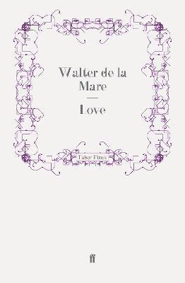 Walter de la Mare - Love, Häftad
