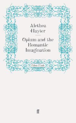 Alethea Hayter - Opium and the Romantic Imagination, Häftad