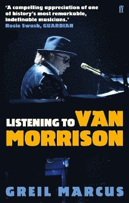 Greil Marcus - Listening to Van Morrison, Häftad