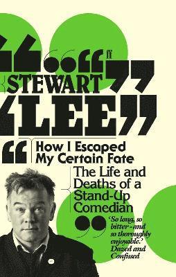 Stewart Lee - How I Escaped My Certain Fate, Häftad