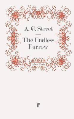 A. G. Street - The Endless Furrow, Häftad