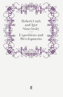 Robert Craft - Expositions and Developments, Häftad