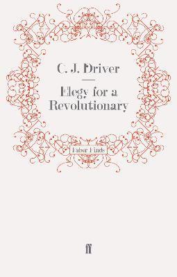 bokomslag Elegy for a Revolutionary