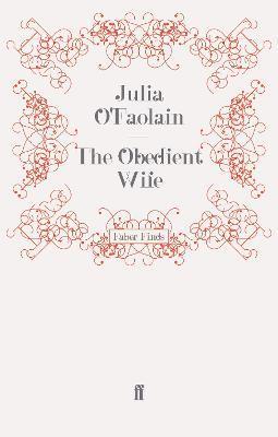 Julia O'Faolain - Obedient Wife, Häftad