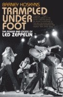 bokomslag Trampled under foot - the power and excess of led zeppelin