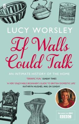 Lucy Worsley - If Walls Could Talk, Häftad