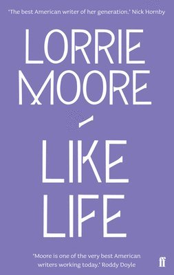 Lorrie Moore - Like Life, Häftad