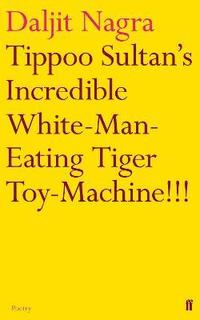 bokomslag Tippoo Sultan's Incredible White-Man-Eating Tiger Toy-Machine!!!