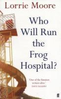 bokomslag Who Will Run the Frog Hospital?