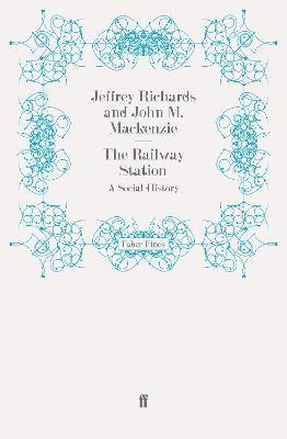 Jeffrey Richards, John M Mackenzie - Railway Station, Häftad