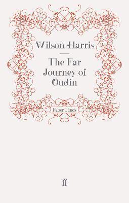 Wilson Harris - Far Journey of Oudin, Häftad