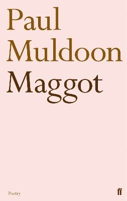 Paul Muldoon - Maggot, Häftad