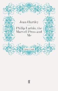 bokomslag Philip Larkin, the Marvell Press and Me