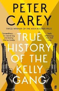 bokomslag True History of the Kelly Gang