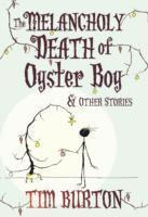 bokomslag The Melancholy Death of Oyster Boy
