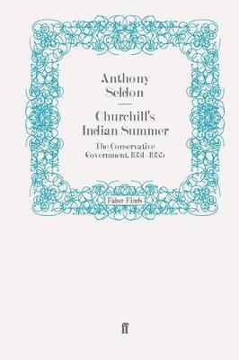 Anthony Seldon - Churchill's Indian Summer, Häftad