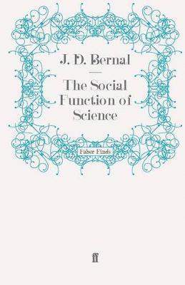 J. D. Bernal - Social Function of Science, Häftad