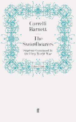 Correlli Barnett - Swordbearers, Häftad