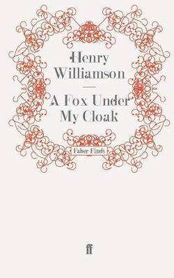 Henry Williamson - A Fox Under My Cloak, Häftad