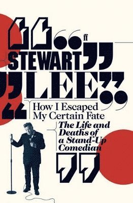 Stewart Lee - How I Escaped My Certain Fate, Häftad