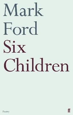 Mark Ford - Six Children, Häftad