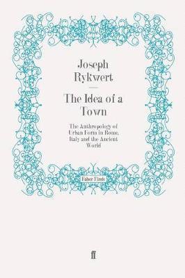 Joseph Rykwert - Idea of a Town, Häftad