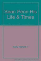 Sean Penn His Life & Times