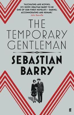 Sebastian Barry - Temporary Gentleman, Inbunden