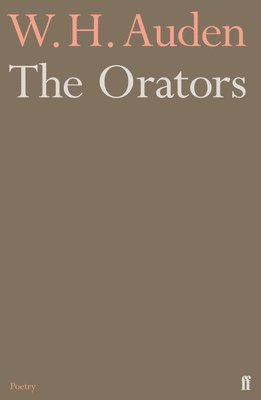W.H. Auden, W. H. Auden - Orators, Häftad