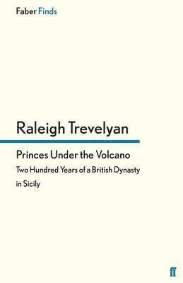 Raleigh Trevelyan - Princes Under the Volcano, Häftad