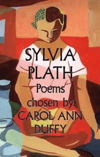 bokomslag Sylvia Plath Poems Chosen by Carol Ann Duffy