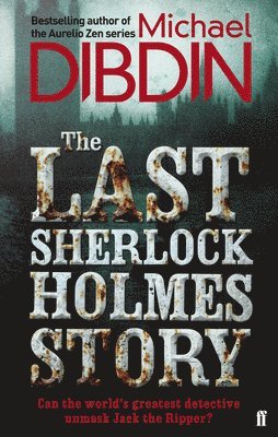 Michael Dibdin - The Last Sherlock Holmes Story, Häftad