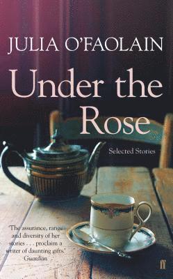 Julia O'Faolain - Under the Rose, Häftad