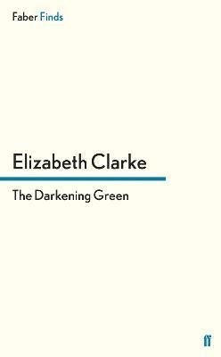 Elizabeth Clarke - Darkening Green, Häftad