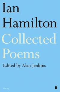 bokomslag Ian Hamilton Collected Poems