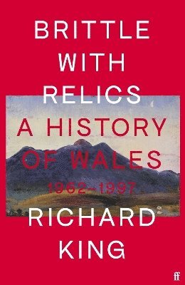 Richard King - Brittle with Relics, Inbunden