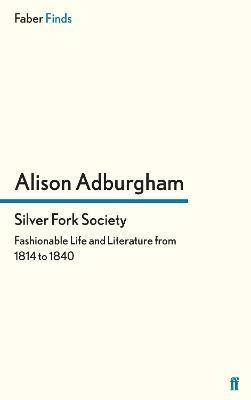 Alison Adburgham - Silver Fork Society, Häftad